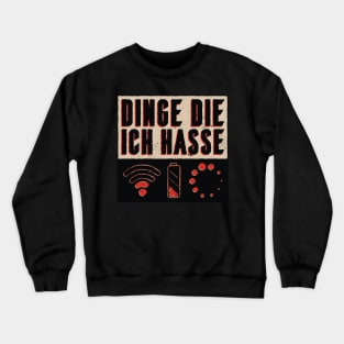 Gamer Things I Hate - lustig Dinge die Ich Hasse Geschenk Crewneck Sweatshirt